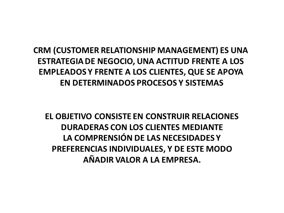 CRM (CUSTOMER RELATIONSHIP MANAGEMENT) ES UNA
