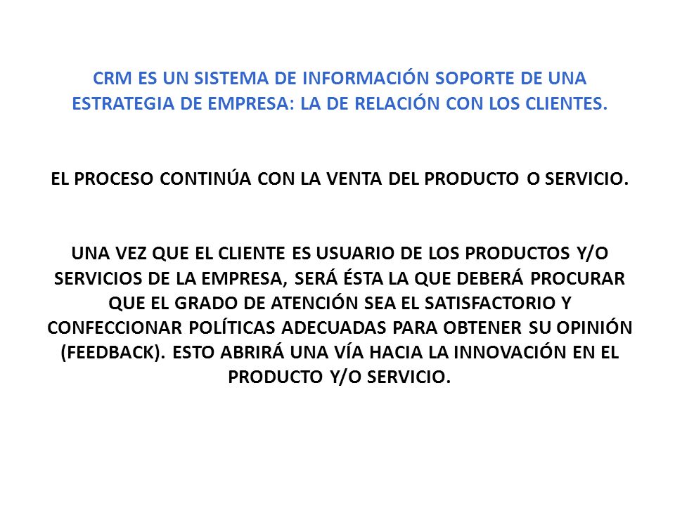 EL PROCESO CONTINÚA CON LA VENTA DEL PRODUCTO O SERVICIO.