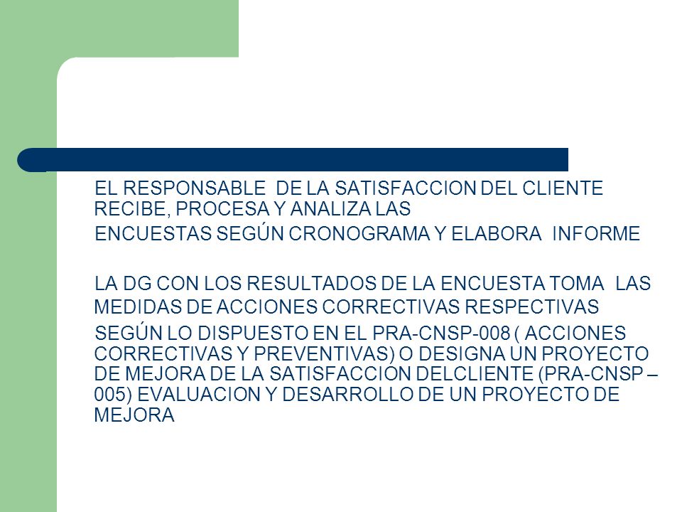 EL RESPONSABLE DE LA SATISFACCION DEL CLIENTE RECIBE, PROCESA Y ANALIZA LAS