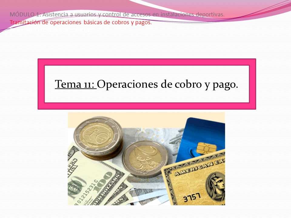 Tema 11: Operaciones de cobro y pago.