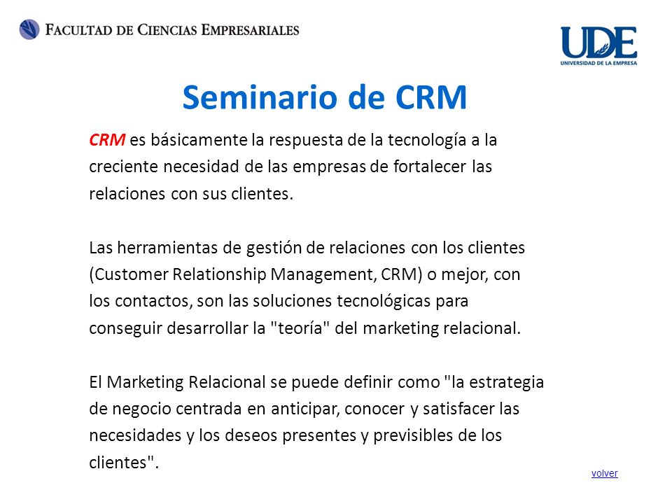 Seminario de CRM CRM es básicamente la respuesta de la tecnología a la