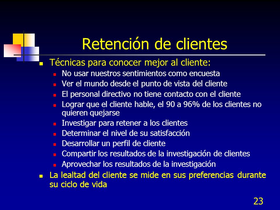 Retención de clientes Técnicas para conocer mejor al cliente: