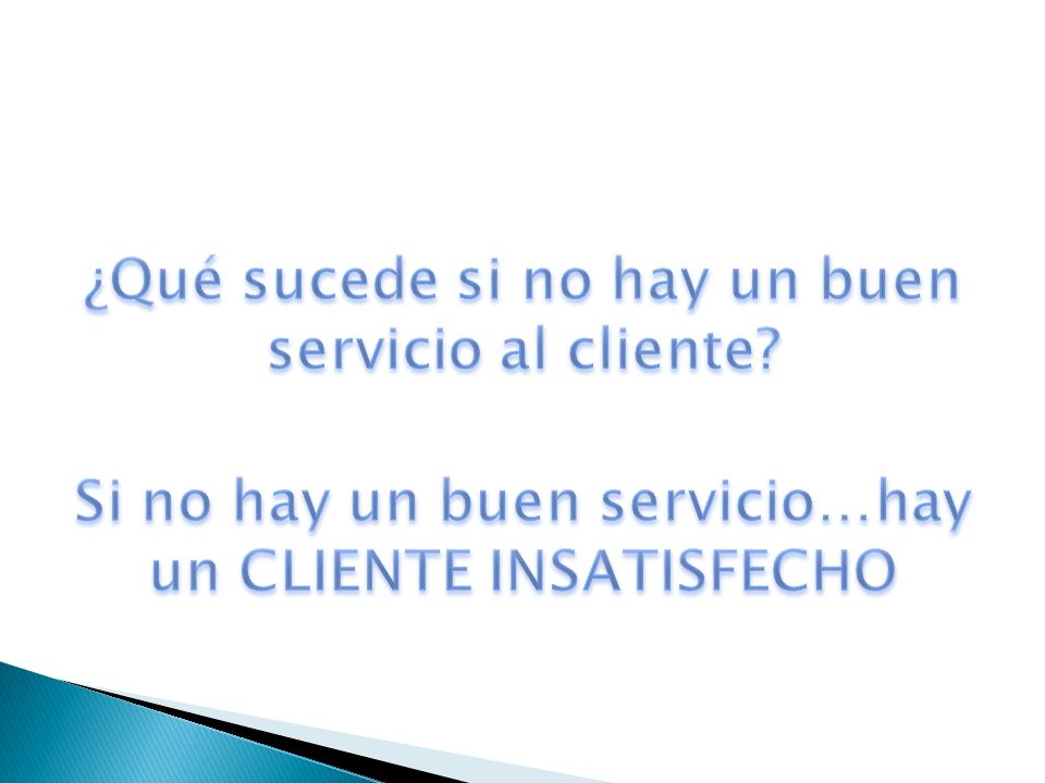 ¿Qué sucede si no hay un buen servicio al cliente