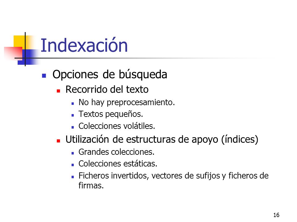 Indexación Opciones de búsqueda Recorrido del texto