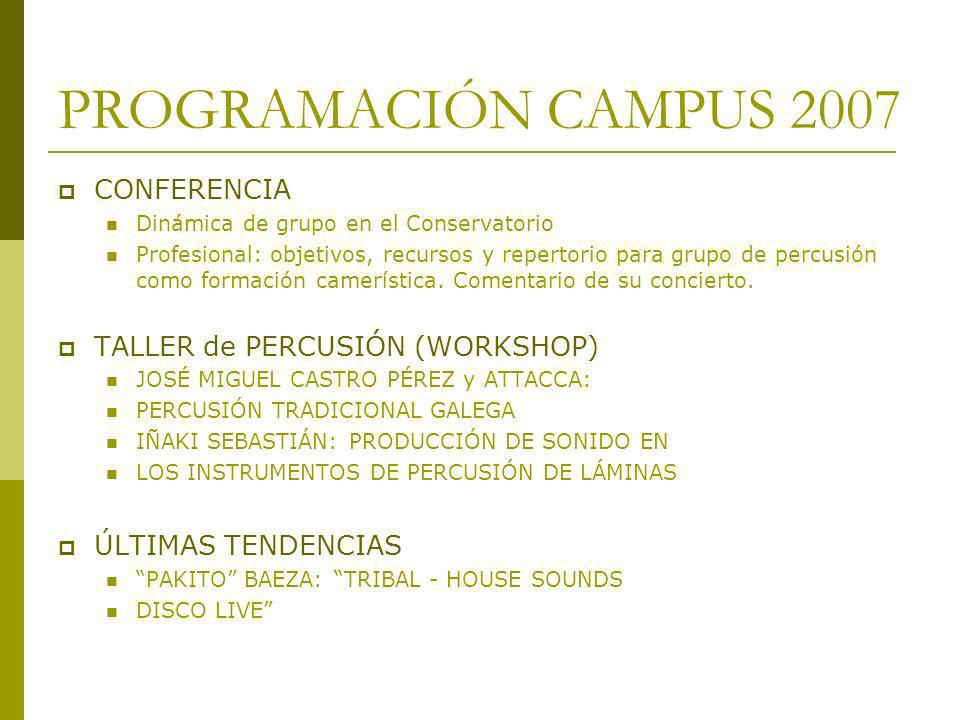 PROGRAMACIÓN CAMPUS 2007 CONFERENCIA TALLER de PERCUSIÓN (WORKSHOP)