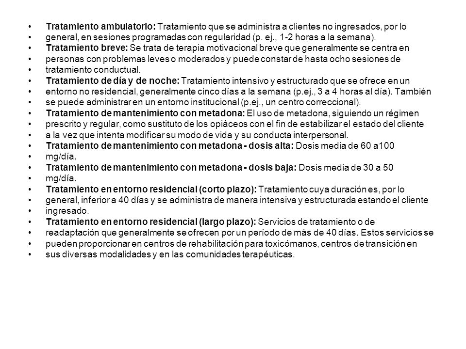 Tratamiento ambulatorio: Tratamiento que se administra a clientes no ingresados, por lo