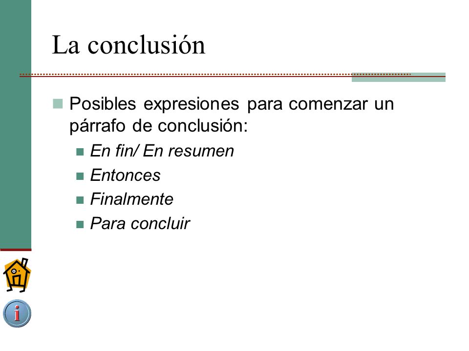 La conclusión Posibles expresiones para comenzar un párrafo de conclusión: En fin/ En resumen. Entonces.