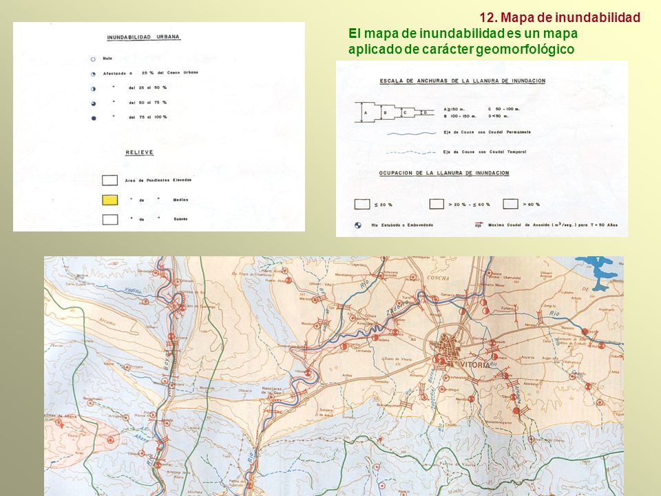12. Mapa de inundabilidad El mapa de inundabilidad es un mapa aplicado de carácter geomorfológico.