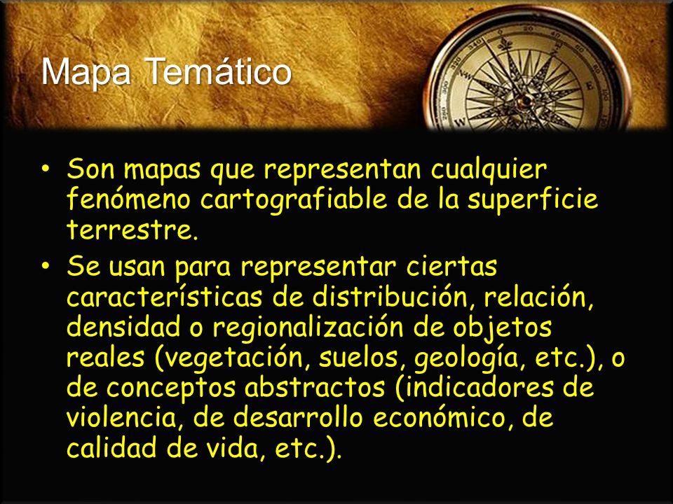 Mapa Temático Son mapas que representan cualquier fenómeno cartografiable de la superficie terrestre.