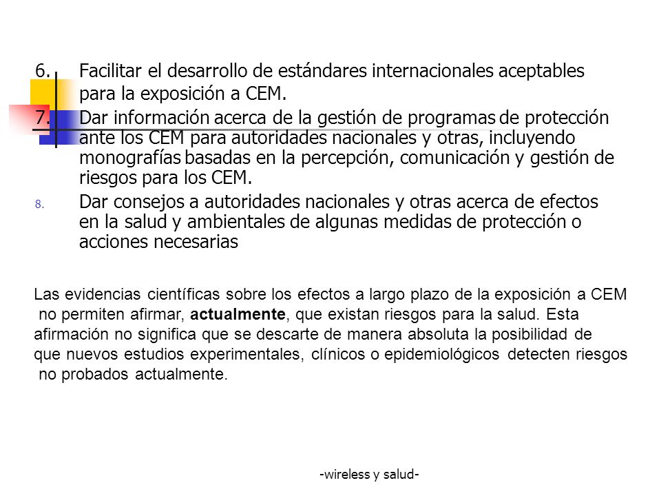 6. Facilitar el desarrollo de estándares internacionales aceptables para la exposición a CEM.