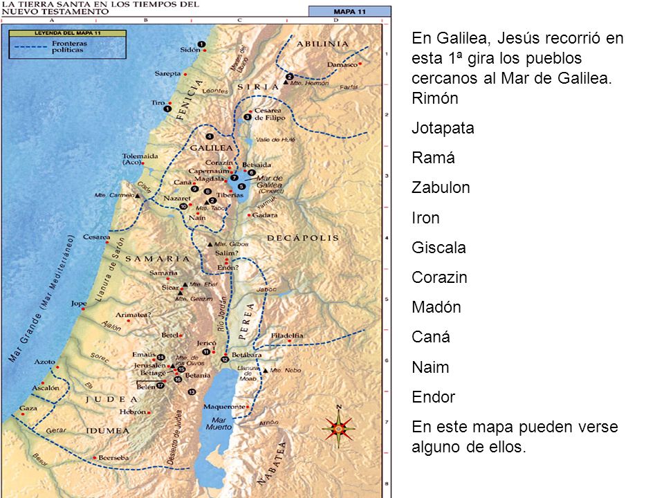En Galilea, Jesús recorrió en esta 1ª gira los pueblos cercanos al Mar de Galilea. Rimón
