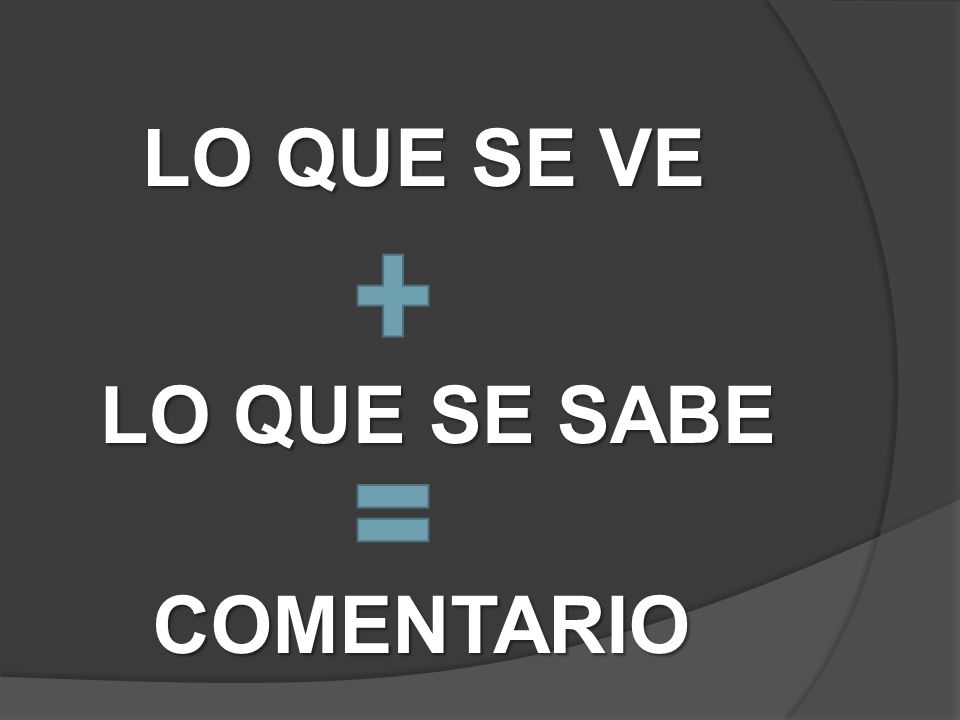 LO QUE SE VE LO QUE SE SABE COMENTARIO