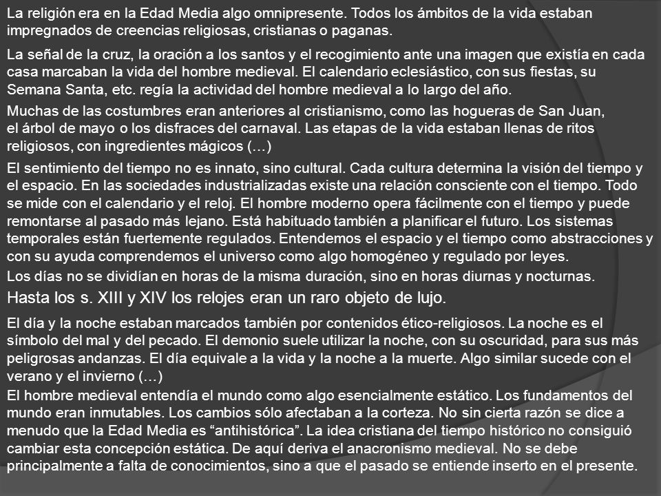 Hasta los s. XIII y XIV los relojes eran un raro objeto de lujo.