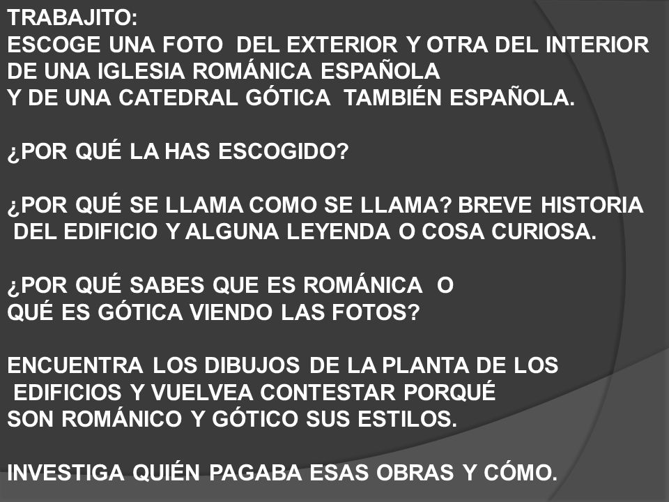TRABAJITO: ESCOGE UNA FOTO DEL EXTERIOR Y OTRA DEL INTERIOR. DE UNA IGLESIA ROMÁNICA ESPAÑOLA. Y DE UNA CATEDRAL GÓTICA TAMBIÉN ESPAÑOLA.