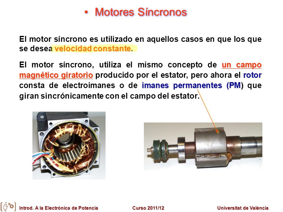 Motores Síncronos El motor síncrono es utilizado en aquellos casos en que los que se desea velocidad constante.