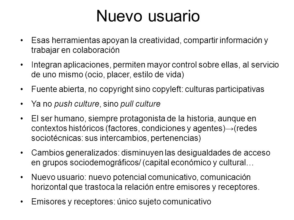 Nuevo usuario Esas herramientas apoyan la creatividad, compartir información y trabajar en colaboración.