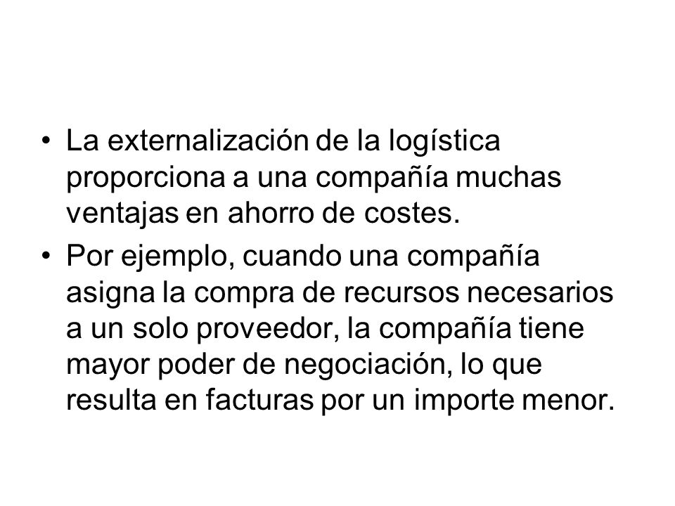 La externalización de la logística proporciona a una compañía muchas ventajas en ahorro de costes.