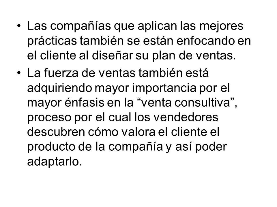 Las compañías que aplican las mejores prácticas también se están enfocando en el cliente al diseñar su plan de ventas.