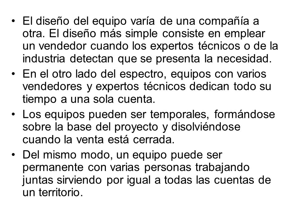El diseño del equipo varía de una compañía a otra