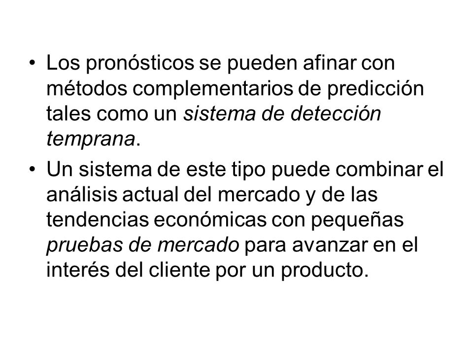 Los pronósticos se pueden afinar con métodos complementarios de predicción tales como un sistema de detección temprana.