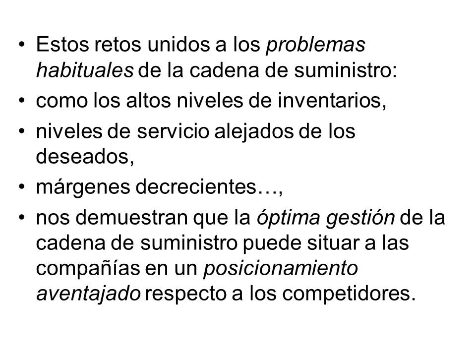 Estos retos unidos a los problemas habituales de la cadena de suministro: