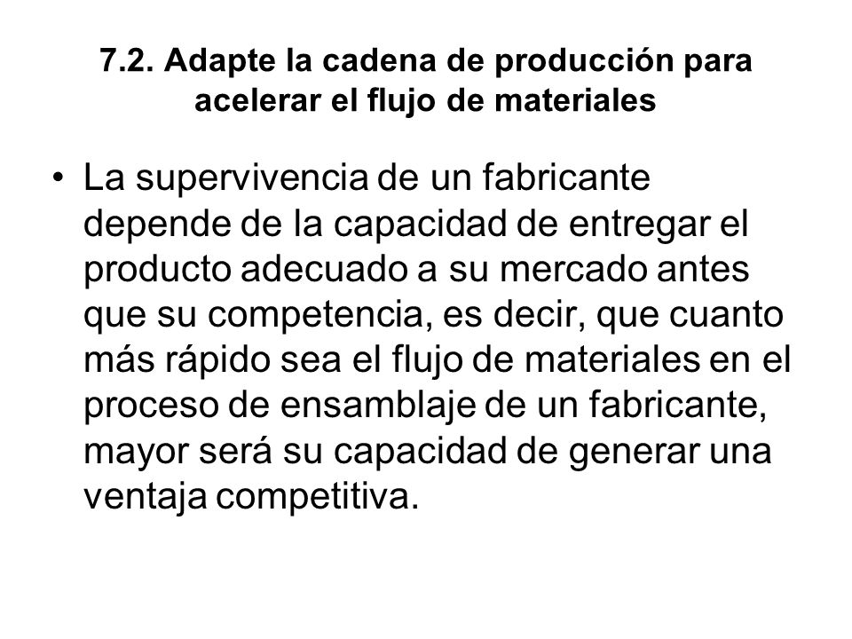 7.2. Adapte la cadena de producción para acelerar el flujo de materiales