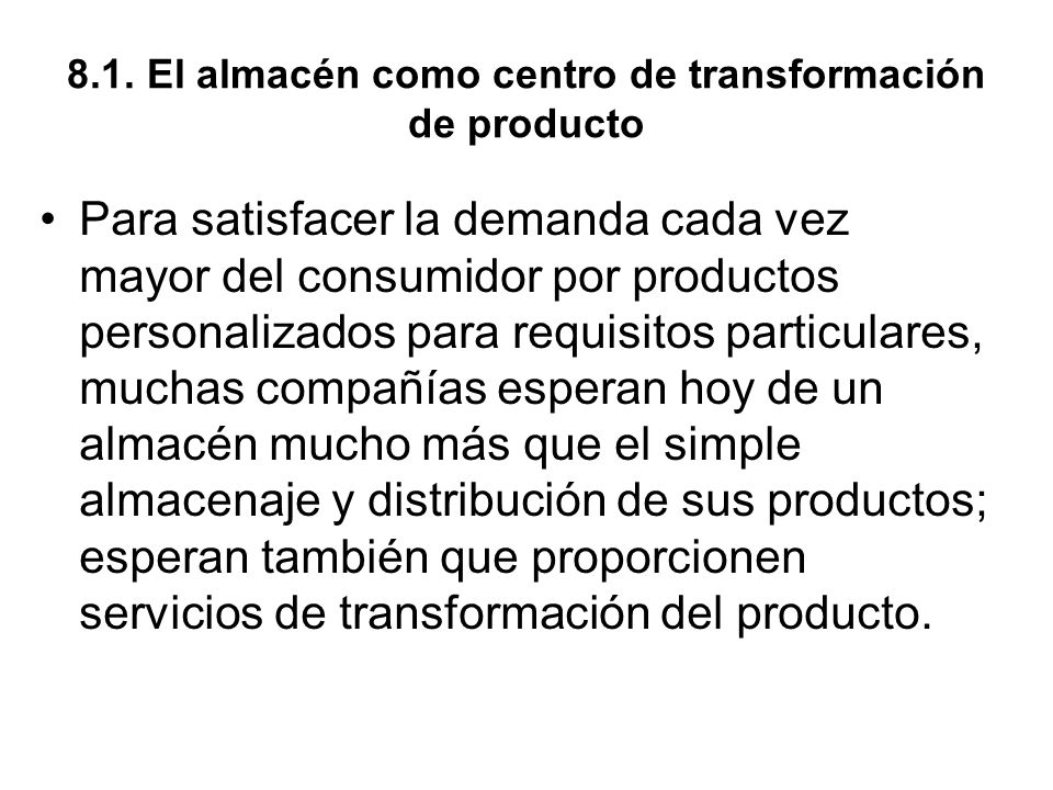 8.1. El almacén como centro de transformación de producto