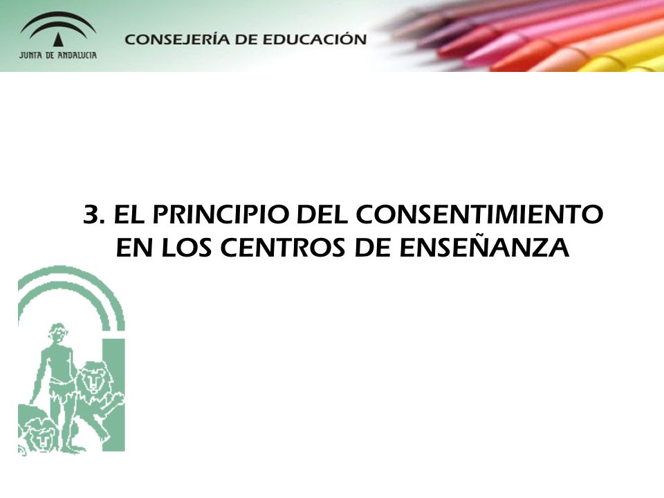 3. EL PRINCIPIO DEL CONSENTIMIENTO EN LOS CENTROS DE ENSEÑANZA