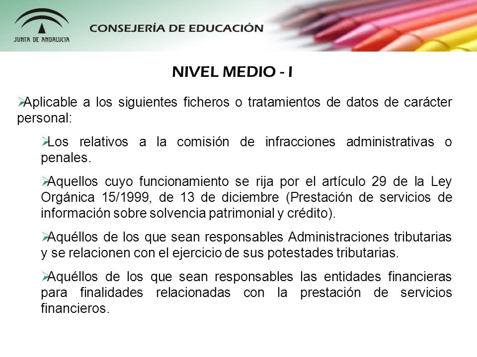NIVEL MEDIO - I Aplicable a los siguientes ficheros o tratamientos de datos de carácter personal: