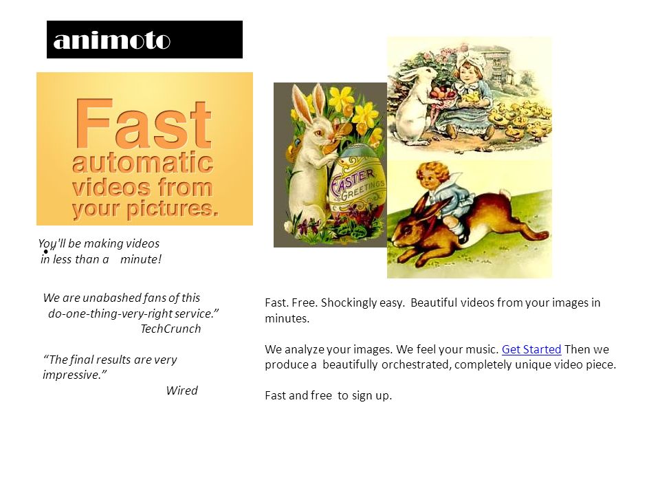 animotoos in le You ll be making videos in less than a minute!