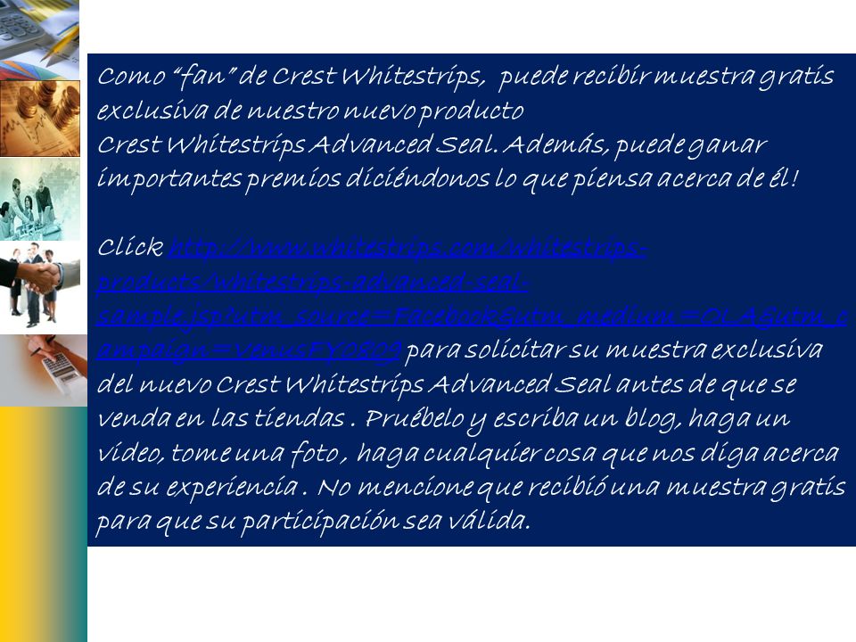 Como fan de Crest Whitestrips, puede recibir muestra gratis exclusiva de nuestro nuevo producto
