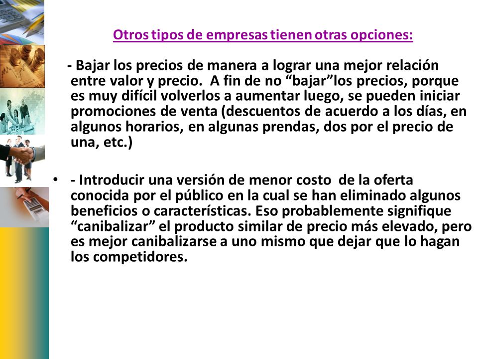 Otros tipos de empresas tienen otras opciones: