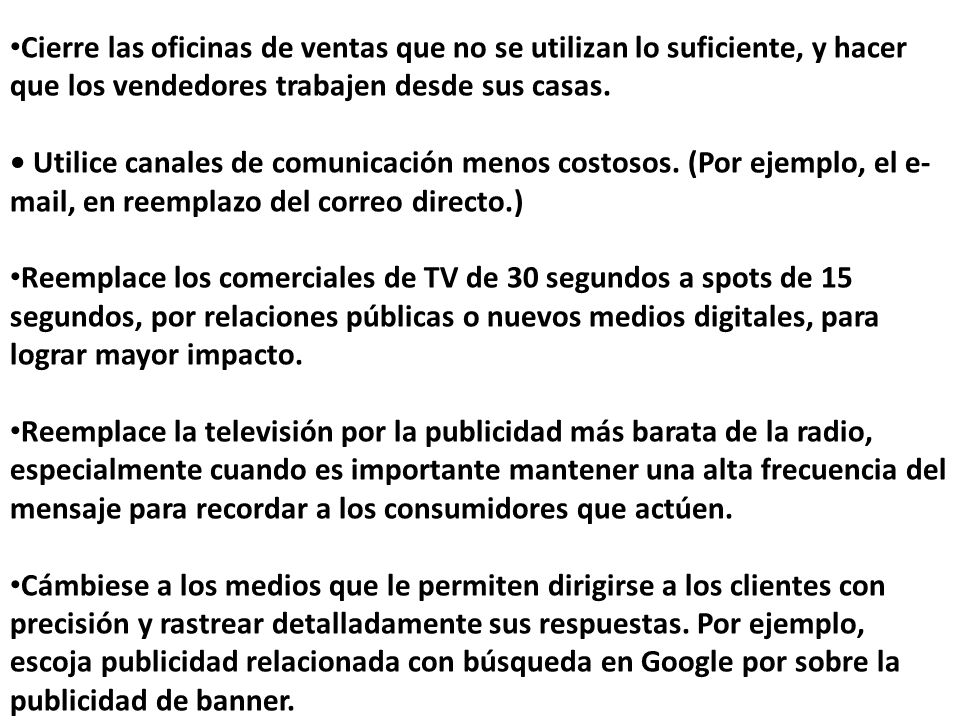 Cierre las oficinas de ventas que no se utilizan lo suficiente, y hacer que los vendedores trabajen desde sus casas.