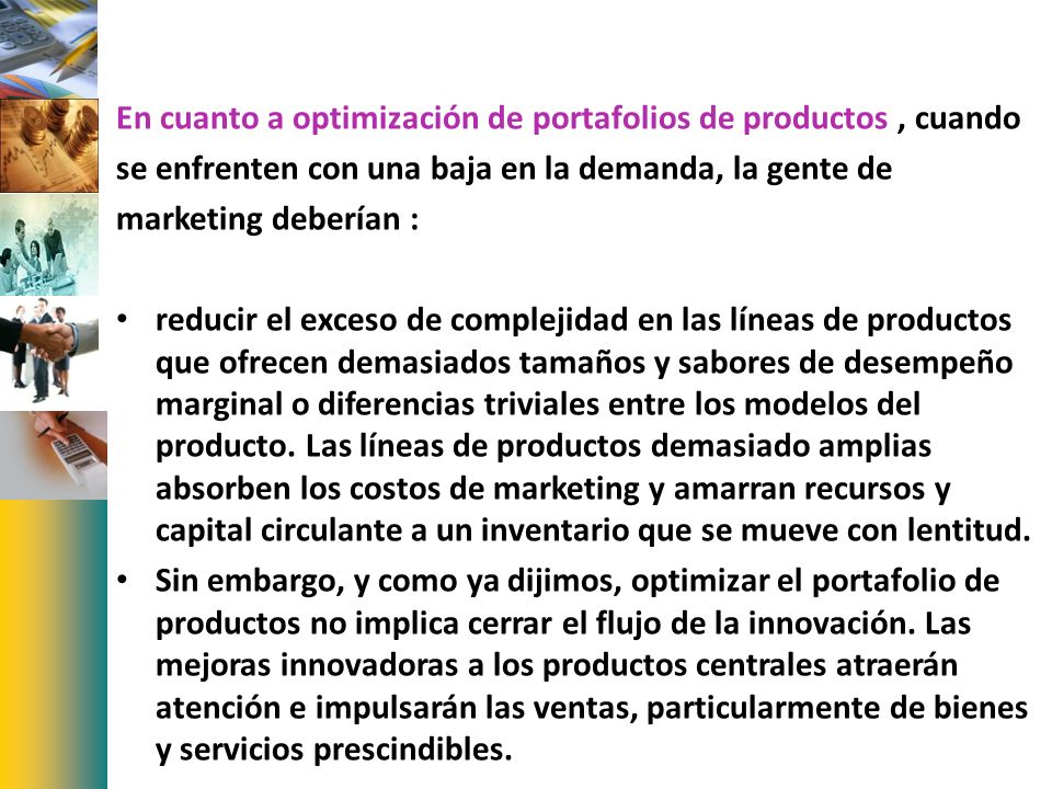 En cuanto a optimización de portafolios de productos , cuando