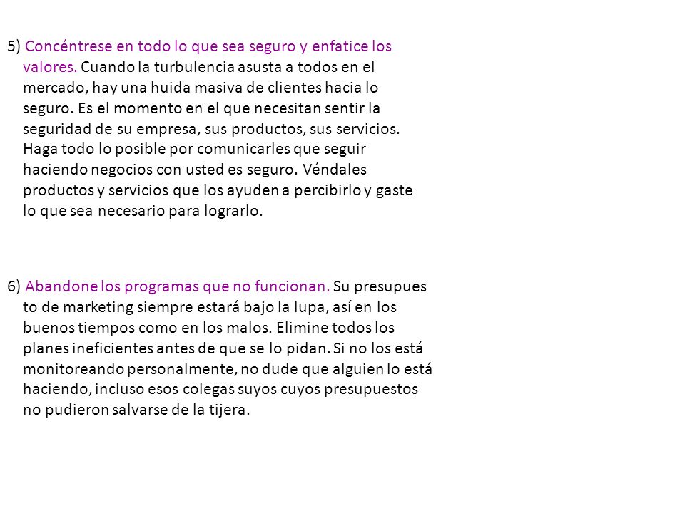5) Concéntrese en todo lo que sea seguro y enfatice los