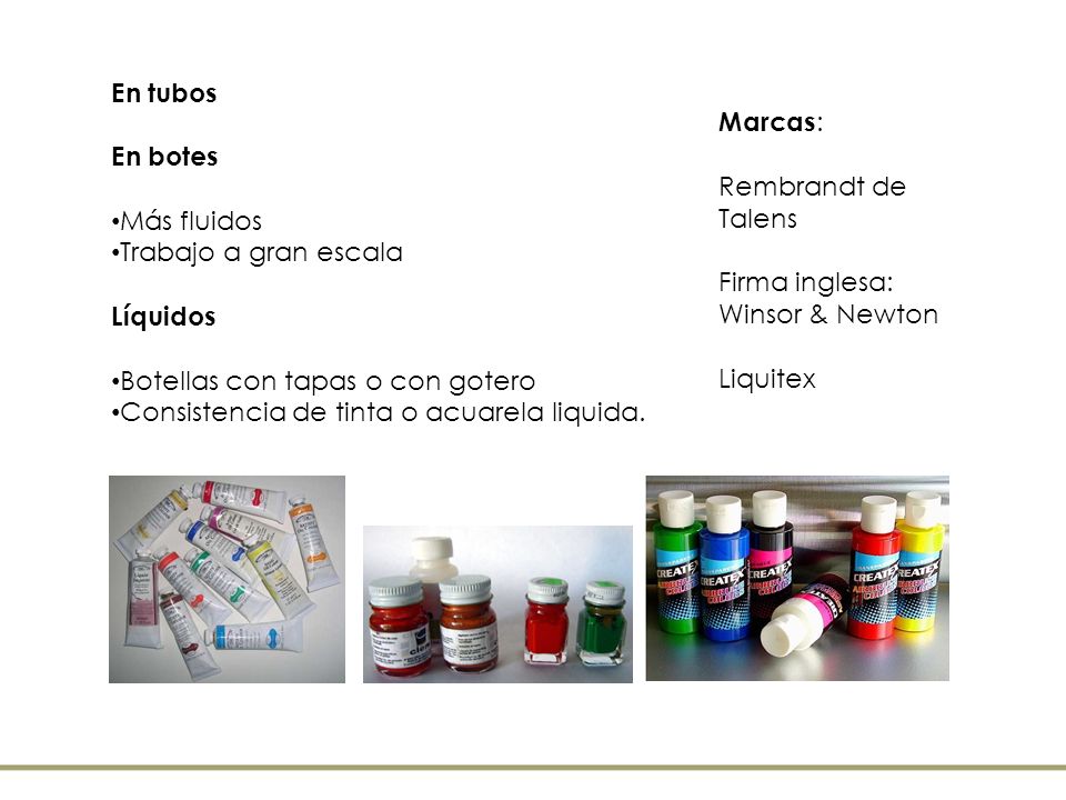 En tubos En botes. Más fluidos. Trabajo a gran escala. Líquidos. Botellas con tapas o con gotero.