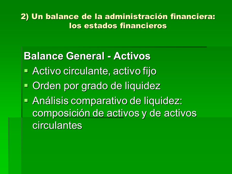 2) Un balance de la administración financiera: los estados financieros