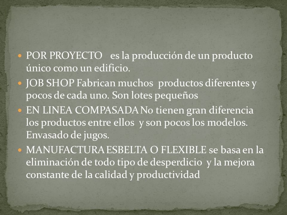 POR PROYECTO es la producción de un producto único como un edificio.