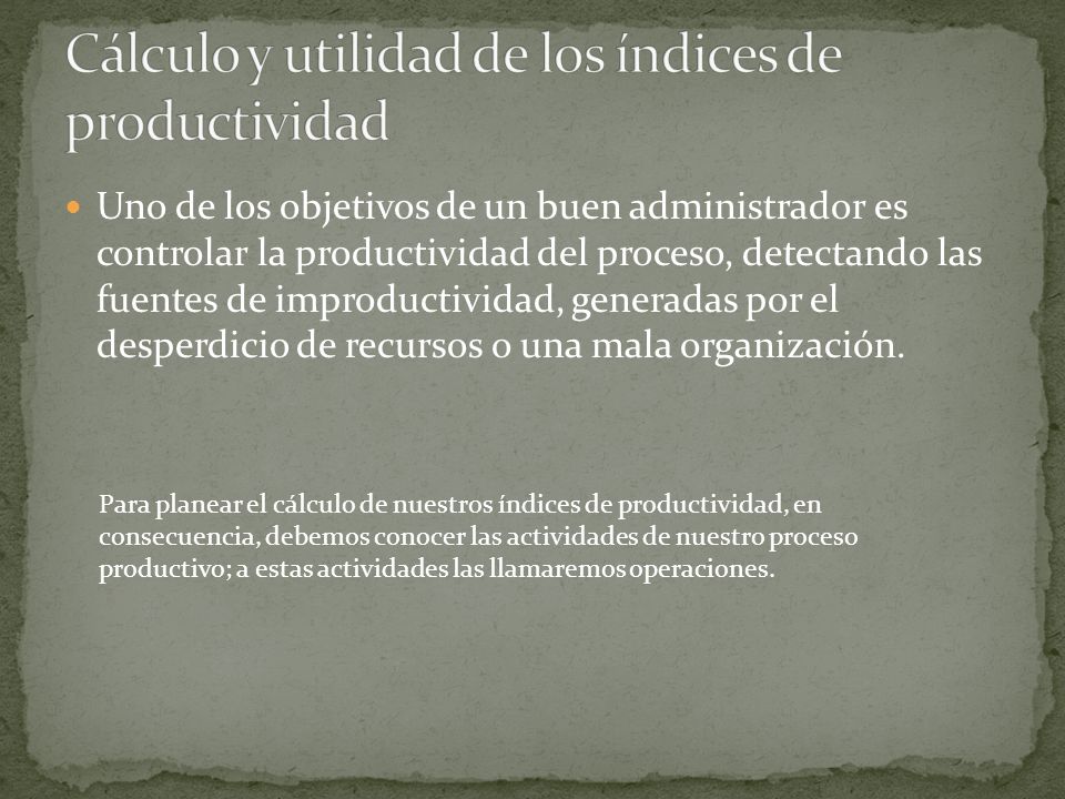 Cálculo y utilidad de los índices de productividad