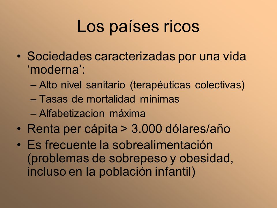 Los países ricos Sociedades caracterizadas por una vida ‘moderna’: