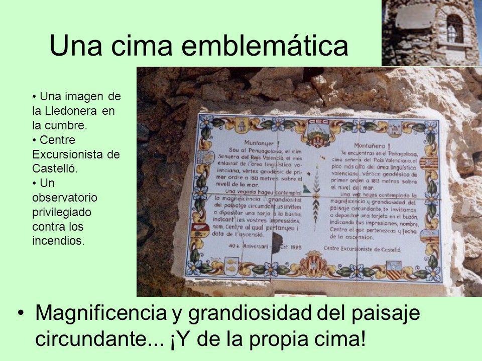Una cima emblemática Una imagen de la Lledonera en la cumbre. Centre Excursionista de Castelló. Un observatorio privilegiado contra los incendios.