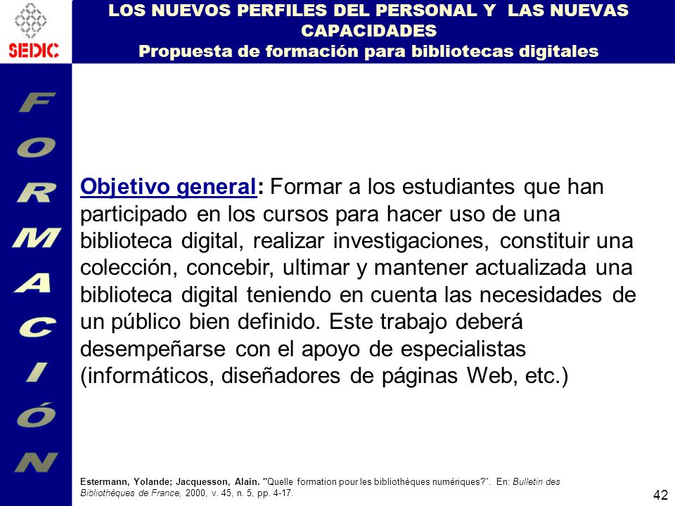 LOS NUEVOS PERFILES DEL PERSONAL Y LAS NUEVAS CAPACIDADES Propuesta de formación para bibliotecas digitales