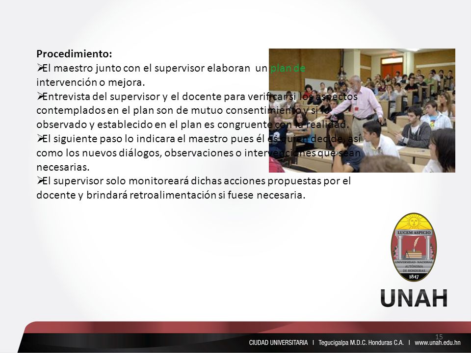 Procedimiento: El maestro junto con el supervisor elaboran un plan de intervención o mejora.