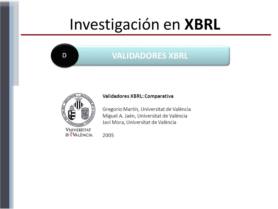 Investigación en XBRL VALIDADORES XBRL D Validadores XBRL: Comparativa