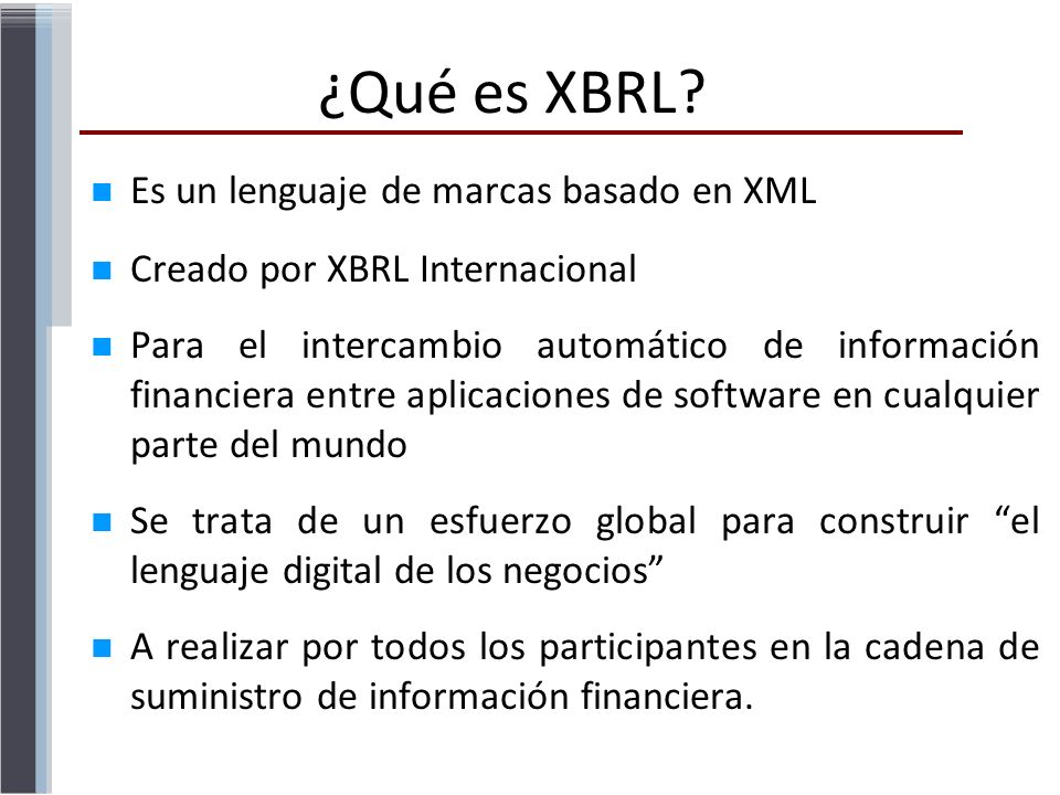 ¿Qué es XBRL Es un lenguaje de marcas basado en XML