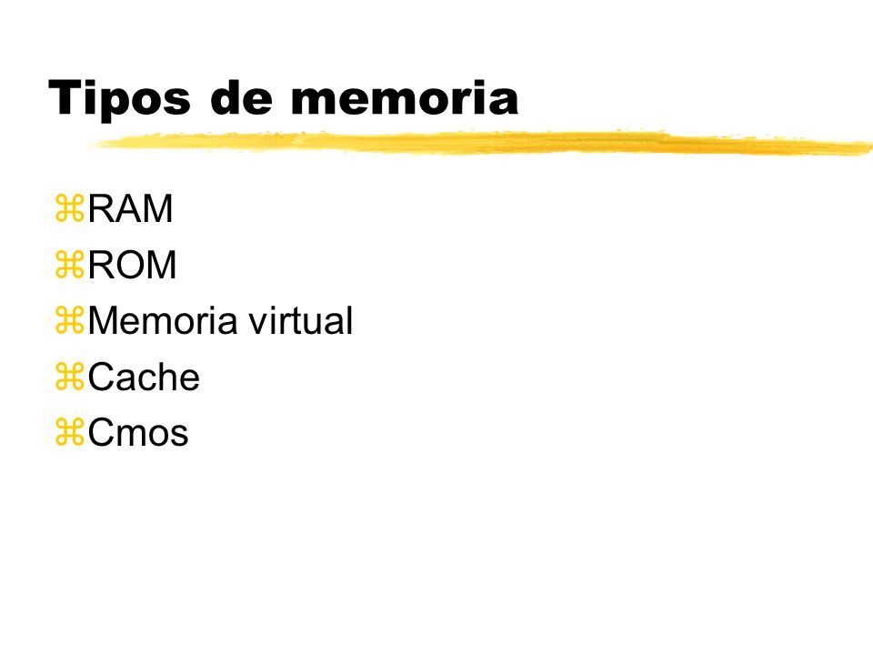 Tipos de memoria RAM ROM Memoria virtual Cache Cmos