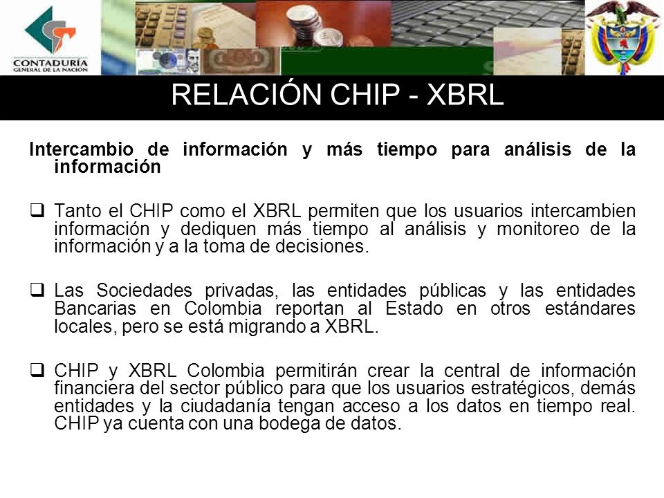 RELACIÓN CHIP - XBRL Intercambio de información y más tiempo para análisis de la información.