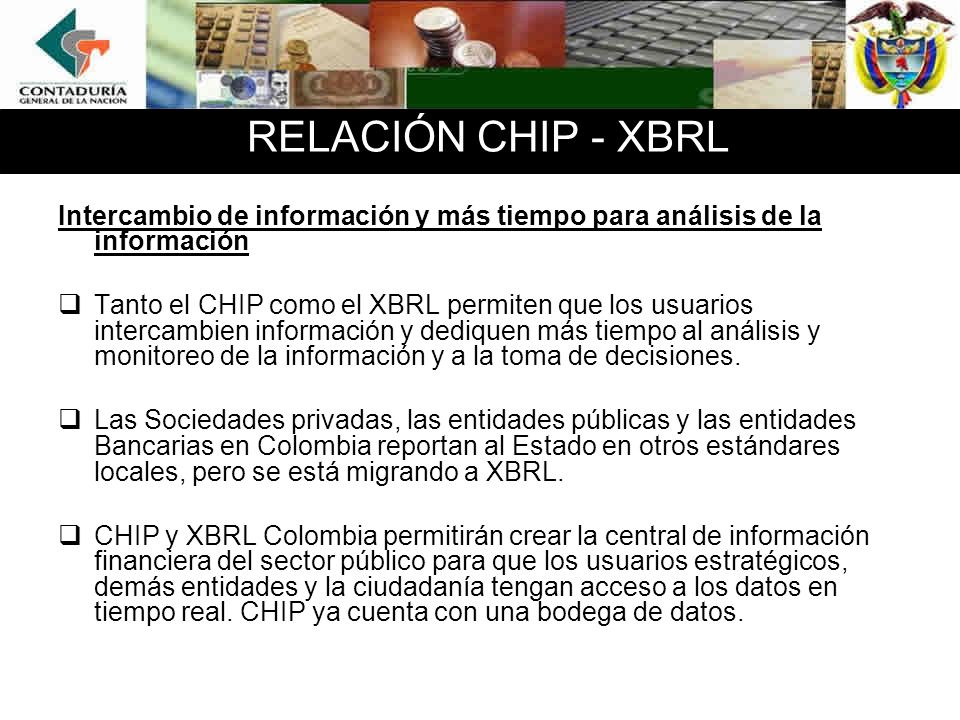 RELACIÓN CHIP - XBRL Intercambio de información y más tiempo para análisis de la información.