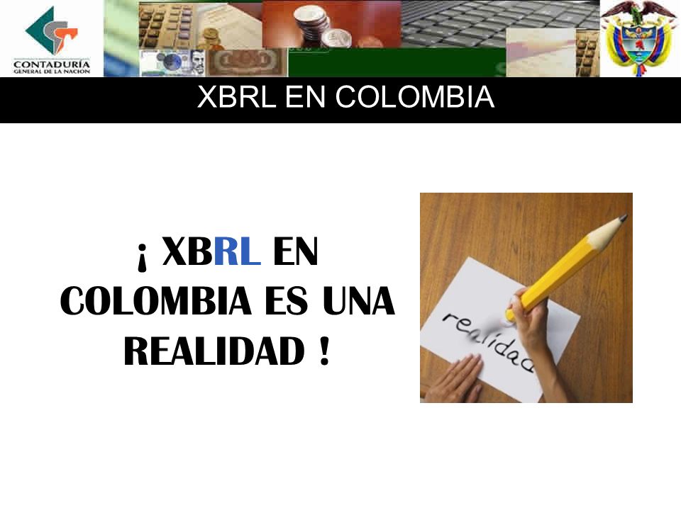 ¡ XBRL EN COLOMBIA ES UNA REALIDAD !