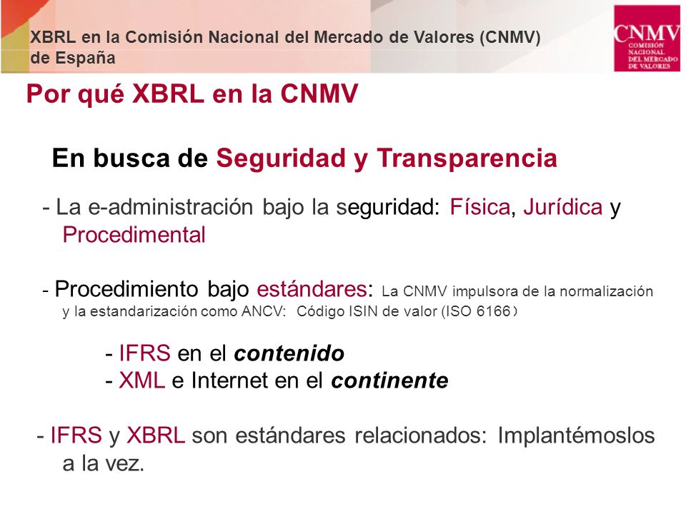 Por qué XBRL en la CNMV En busca de Seguridad y Transparencia
